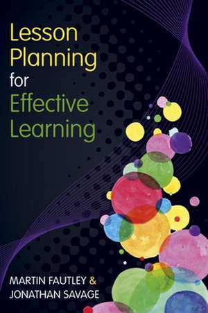 Lesson Planning for Effective Learning de Martin Fautley