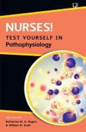 Nurses! Test yourself in Pathophysiology, 2e de Katherine Rogers