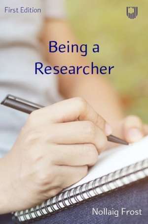 Being a Researcher de Nollaig Frost