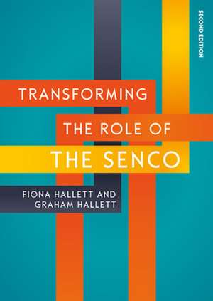 Transforming the Role of the SENCO: Achieving the National Award for SEN Coordination de Graham Hallett