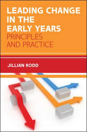 Leading Change in the Early Years de Jillian Rodd