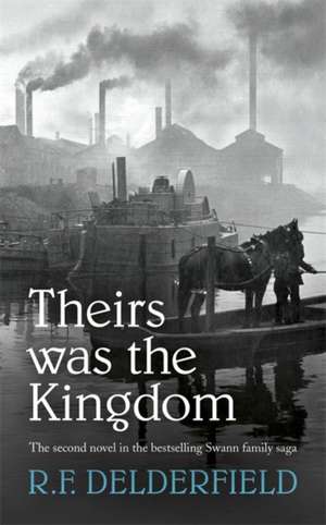 Theirs Was the Kingdom de R. F. Delderfield