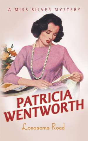 Lonesome Road de Patricia Wentworth