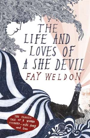 The Life and Loves of a She Devil de Fay Weldon