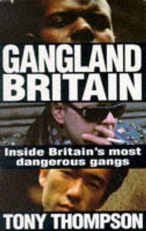 Gangland Britain de Tony Thompson