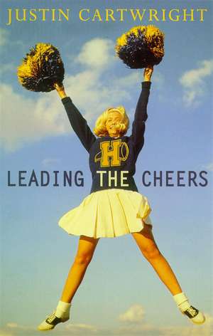 Leading the Cheers de Justin Cartwright