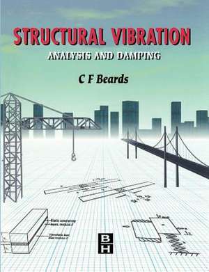 Structural Vibration: Analysis and Damping de C. Beards