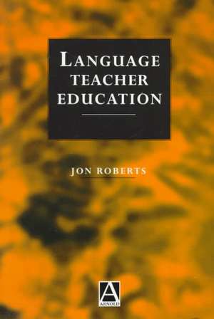 Language Teacher Education de Jon Roberts