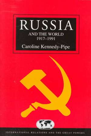 Russia and the World since 1917 de Caroline Kennedy-Pipe