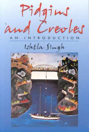 Pidgins and Creoles de Ishtla Singh