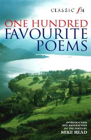 Classic FM 100 Favourite Poems de Mike Read