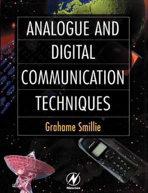 Analogue and Digital Communication Techniques de Grahame Smillie