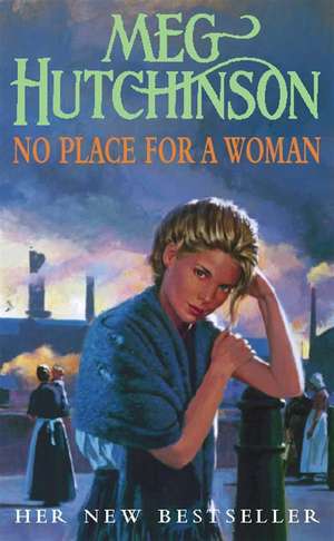 No Place for a Woman de Meg Hutchinson