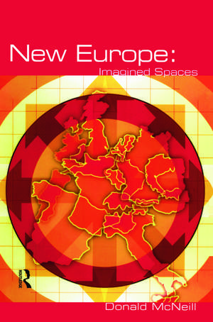 New Europe: Imagined Spaces de Donald McNeill