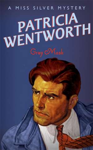 Grey Mask de Patricia Wentworth