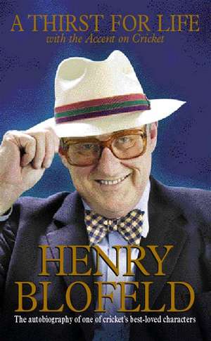 A Thirst for Life de Henry Blofeld