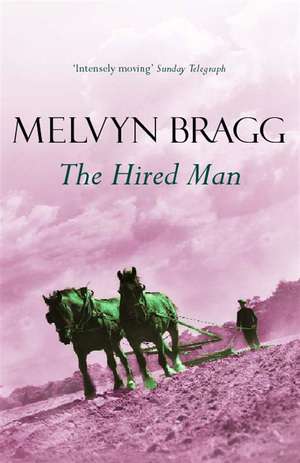 The Hired Man de Melvyn Bragg