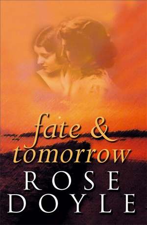 Fate And Tomorrow de Rose Doyle
