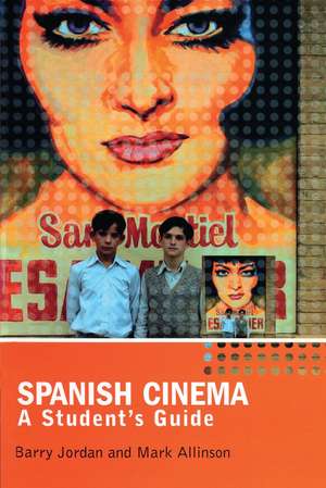 Spanish Cinema: A Student's Guide de Barry Jordan