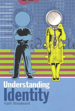 Understanding Identity de Professor of Sociology Kath Woodward