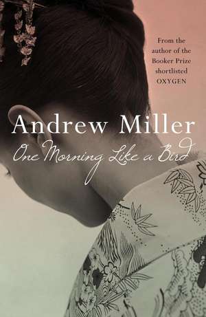 One Morning Like a Bird de Andrew Miller