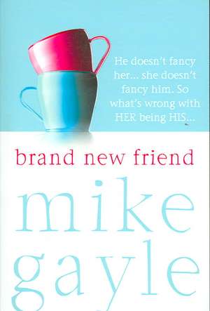 Brand New Friend de Mike Gayle