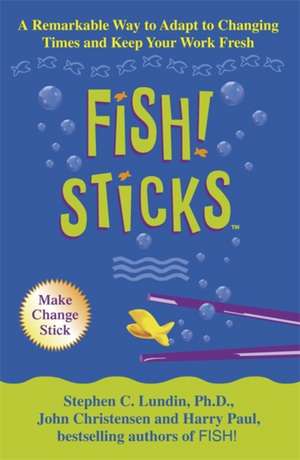 Fish! Sticks de Harry Paul