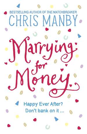 Marrying for Money de Chrissie Manby