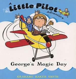 George's Magic Day de Grahame Baker Smith