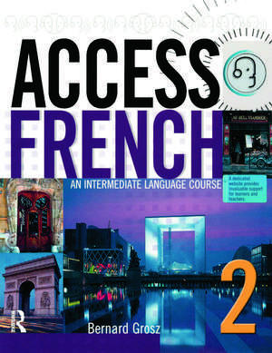 Access French 2: An Intermediate Language Course (BK) de Bernard Grosz