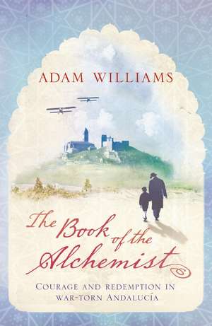 Williams, A: The Book of the Alchemist de Adam Williams