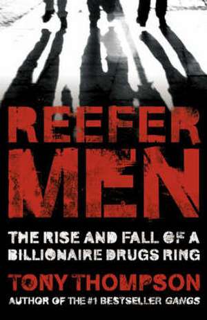 Reefer Men: The Rise and Fall of a Billionaire Drug Ring de Tony Thompson