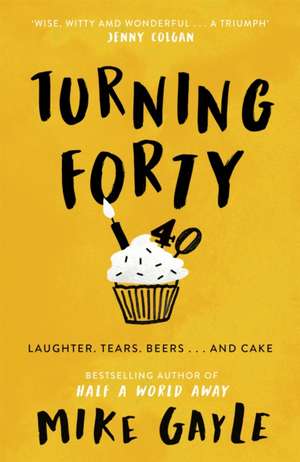 Turning Forty de Mike Gayle