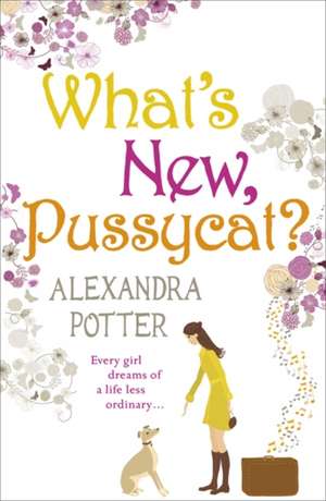 What's New, Pussycat? de Alexandra Potter