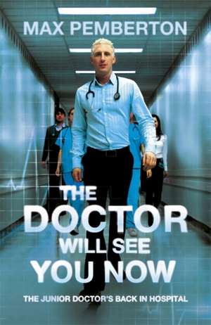 The Doctor Will See You Now de Max Pemberton