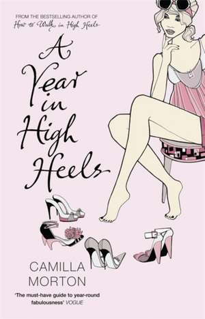 A Year in High Heels de Camilla Morton