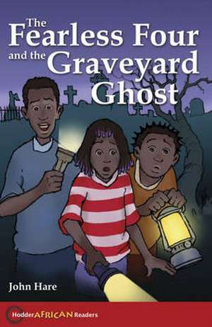 The Fearless Four and the Graveyard Ghost de John Hare