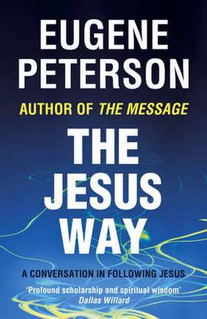 The Jesus Way de Eugene Peterson