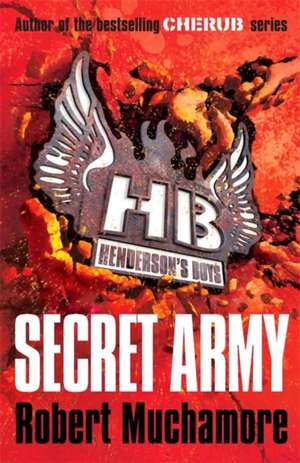 Henderson's Boys: Secret Army de Robert Muchamore