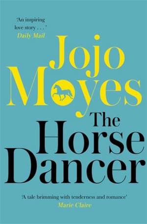 The Horse Dancer de Jojo Moyes