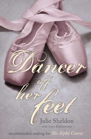 Elphinstone, L: Dancer off Her Feet de Julie Sheldon