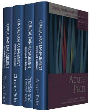 Clinical Pain Management Second Edition: 4 Volume Set de Andrew Rice