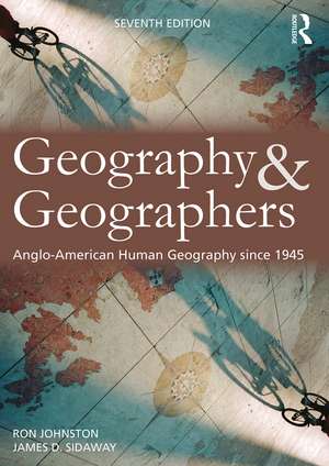 Geography and Geographers: Anglo-American human geography since 1945 de Ron Johnston