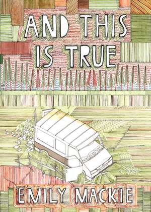 And This is True de Emily Mackie