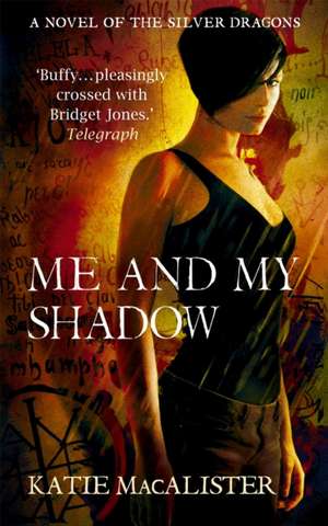 MacAlister, K: Me and My Shadow (Silver Dragons Book Three) de Katie MacAlister