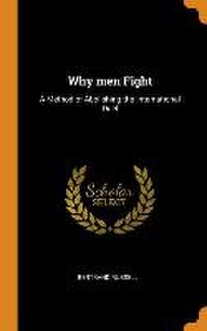 Why men Fight: A Method of Abolishing the International Duel de Bertrand Russell