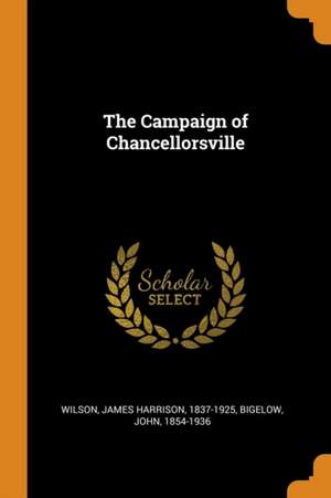 The Campaign of Chancellorsville de John Bigelow