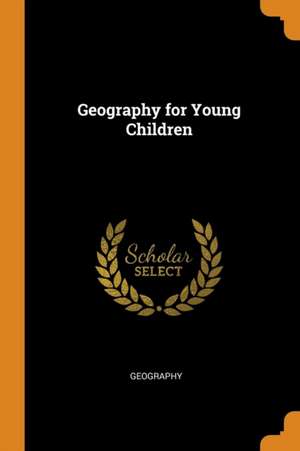 Geography for Young Children de Geography