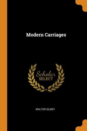 Modern Carriages de Walter Gilbey