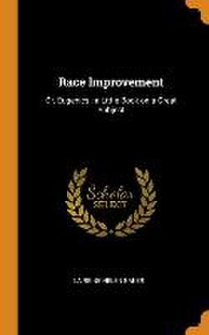 Race Improvement: Or, Eugenics: a Little Book on a Great Subject de La Reine Helen Baker